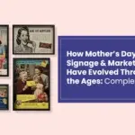 How Mother’s Day Signage & Marketing Have Evolved Through the Ages